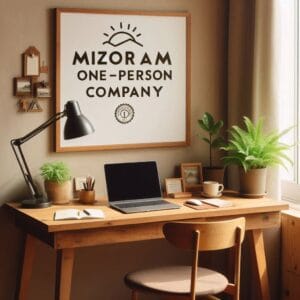 One person company-Mizoram (Upto 1 Lac Capital)(Excluding Goverment fees)