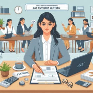 Role of GST Suvidha Center